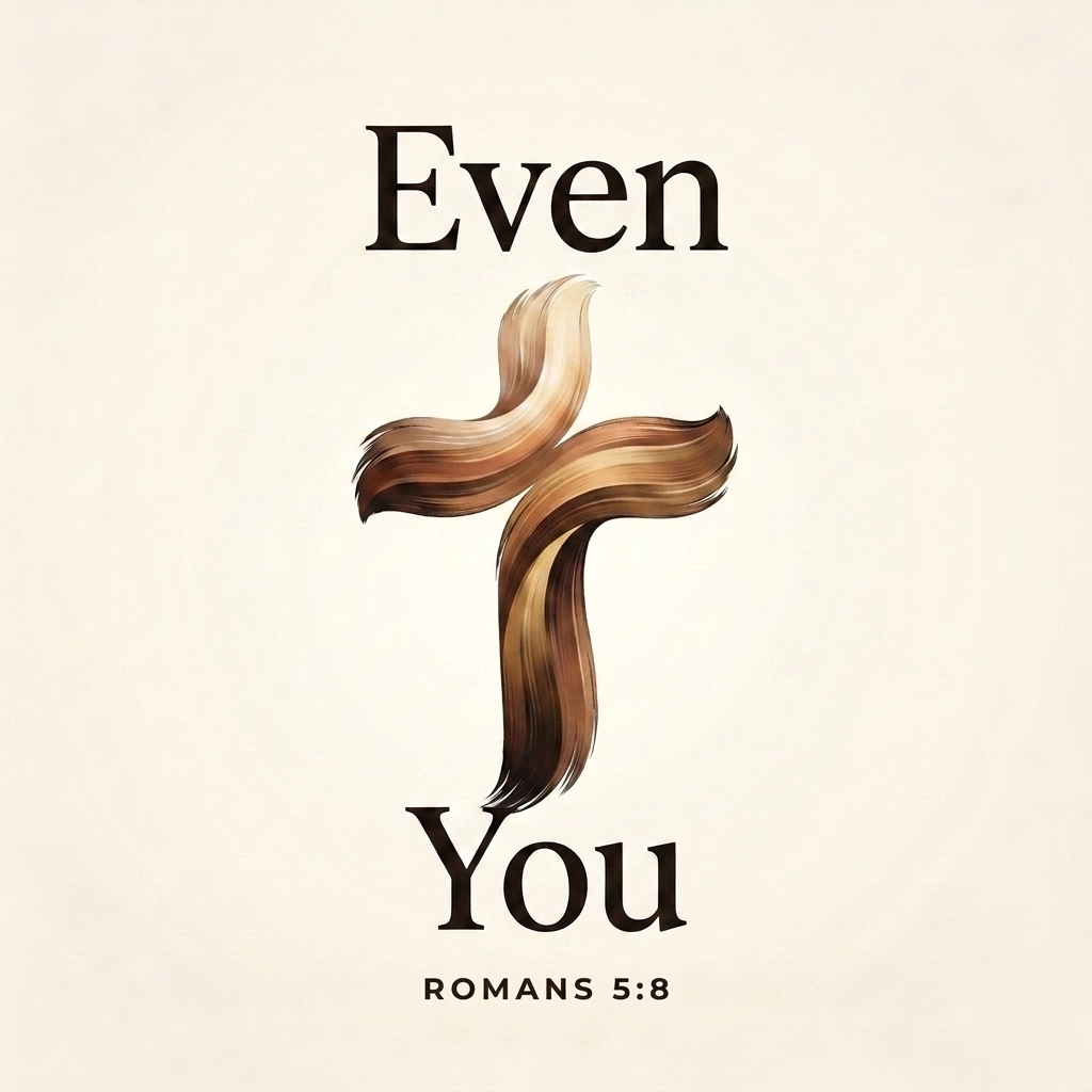 Even You design with the Romans 5:8 citation